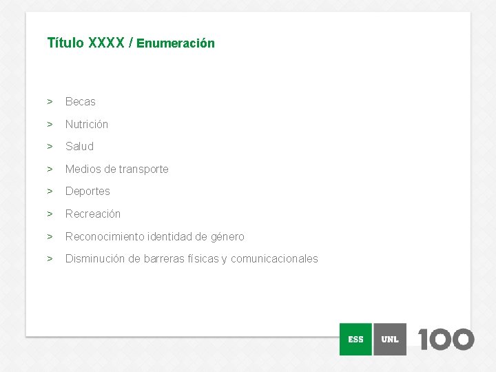 Título XXXX / Enumeración > Becas > Nutrición > Salud > Medios de transporte