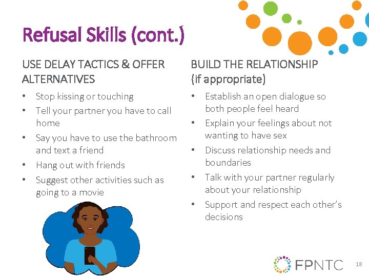 Refusal Skills (cont. ) USE DELAY TACTICS & OFFER ALTERNATIVES BUILD THE RELATIONSHIP (if Refusal Skills (cont. ) USE DELAY TACTICS & OFFER ALTERNATIVES BUILD THE RELATIONSHIP (if