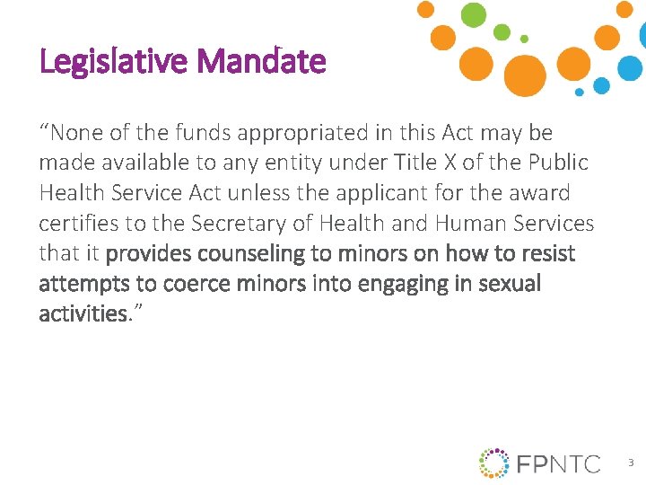 Legislative Mandate “None of the funds appropriated in this Act may be made available Legislative Mandate “None of the funds appropriated in this Act may be made available