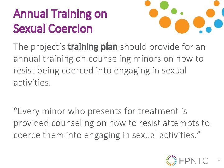 Annual Training on Sexual Coercion The project’s training plan should provide for an annual Annual Training on Sexual Coercion The project’s training plan should provide for an annual