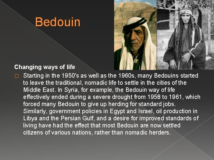 Bedouin Changing ways of life � Starting in the 1950's as well as the