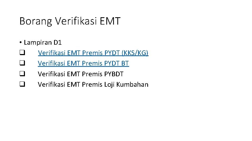 Borang Verifikasi EMT • Lampiran D 1 q Verifikasi EMT Premis PYDT (KKS/KG) q