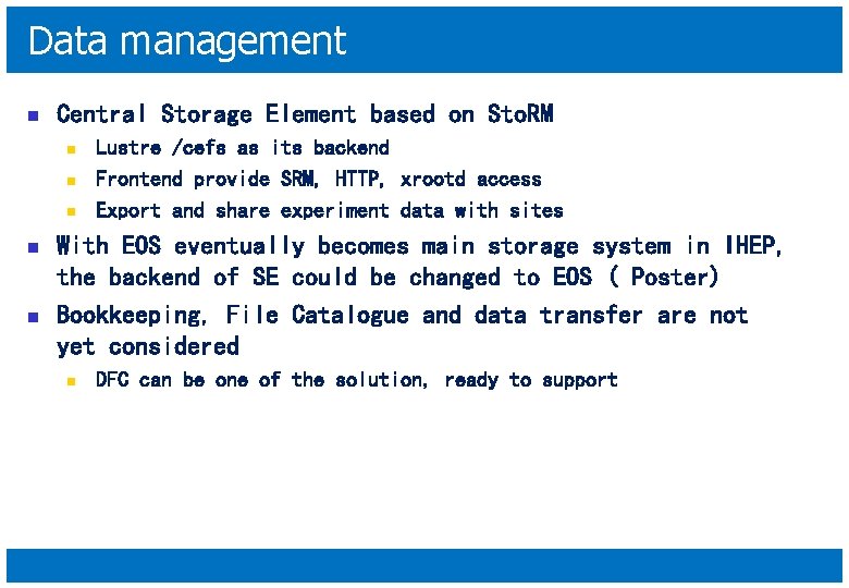 Data management n Central Storage Element based on Sto. RM n n n Lustre