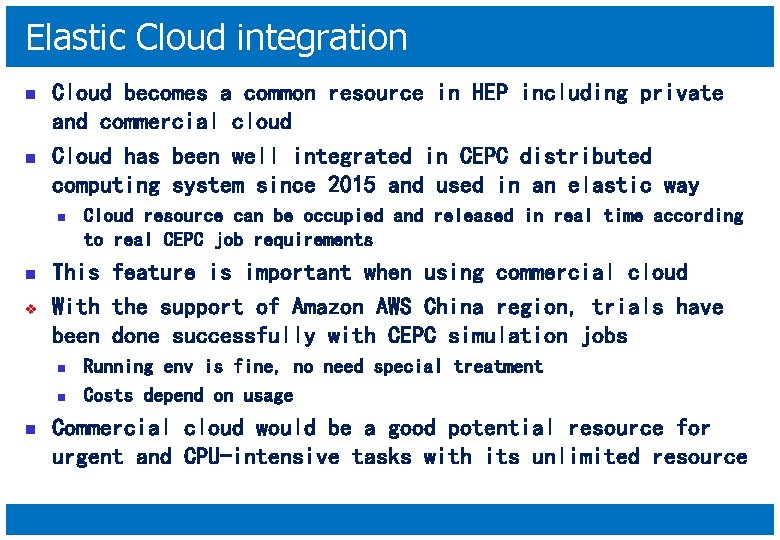 Elastic Cloud integration n n Cloud becomes a common resource in HEP including private