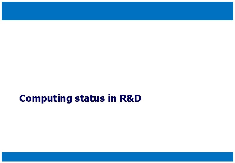 Computing status in R&D 