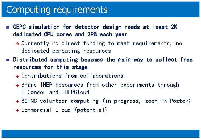 Computing requirements n n CEPC simulation for detector design needs at least 2 K