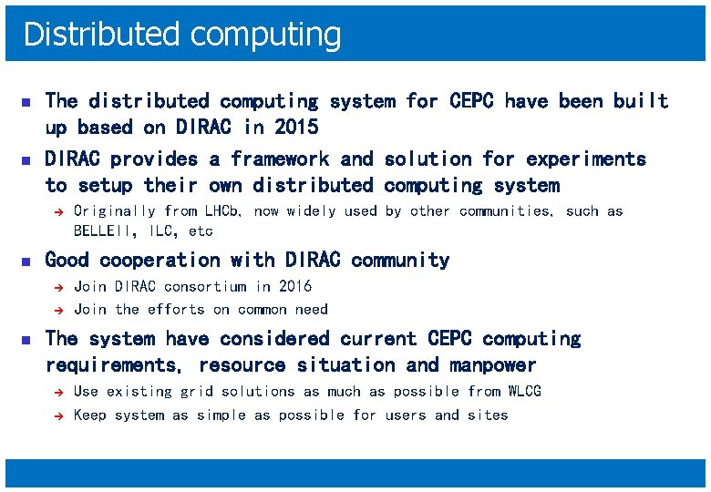 Distributed computing n n The distributed computing system for CEPC have been built up