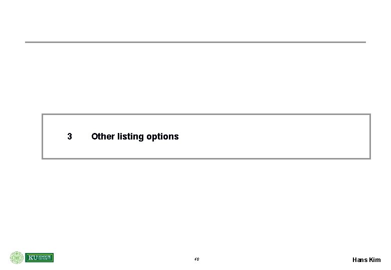 3 Other listing options 40 Hans Kim 