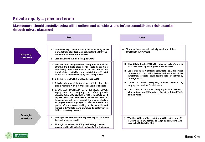 Private equity – pros and cons Management should carefully review all its options and