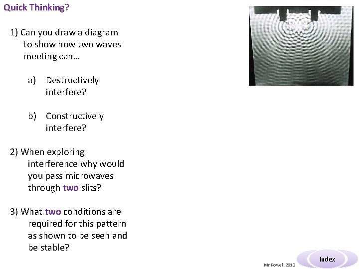 Quick Thinking? 1) Can you draw a diagram to show two waves meeting can… Quick Thinking? 1) Can you draw a diagram to show two waves meeting can…
