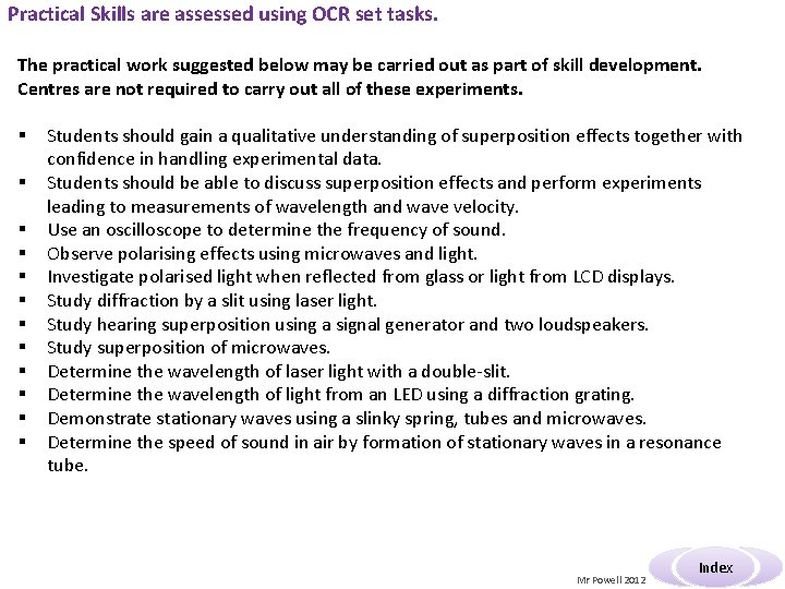Practical Skills are assessed using OCR set tasks. The practical work suggested below may Practical Skills are assessed using OCR set tasks. The practical work suggested below may