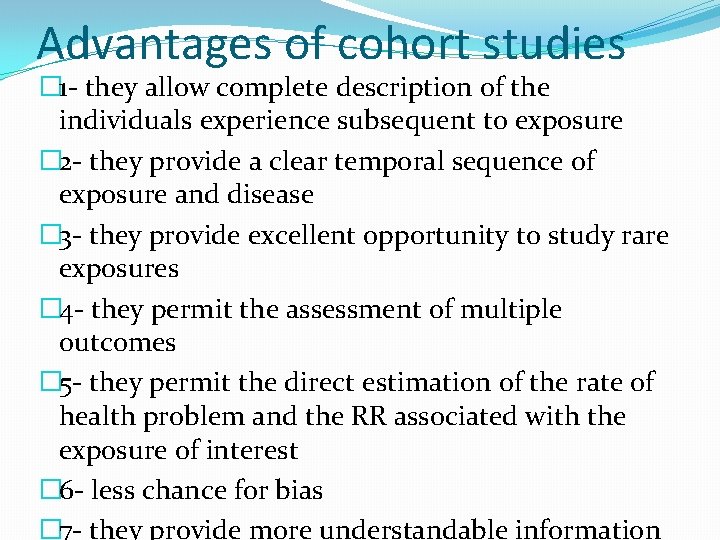 Advantages of cohort studies � 1 - they allow complete description of the individuals