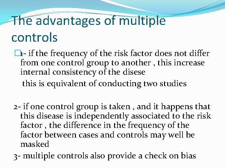 The advantages of multiple controls � 1 - if the frequency of the risk