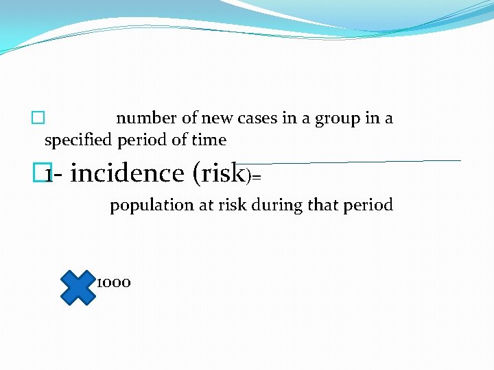 � number of new cases in a group in a specified period of time