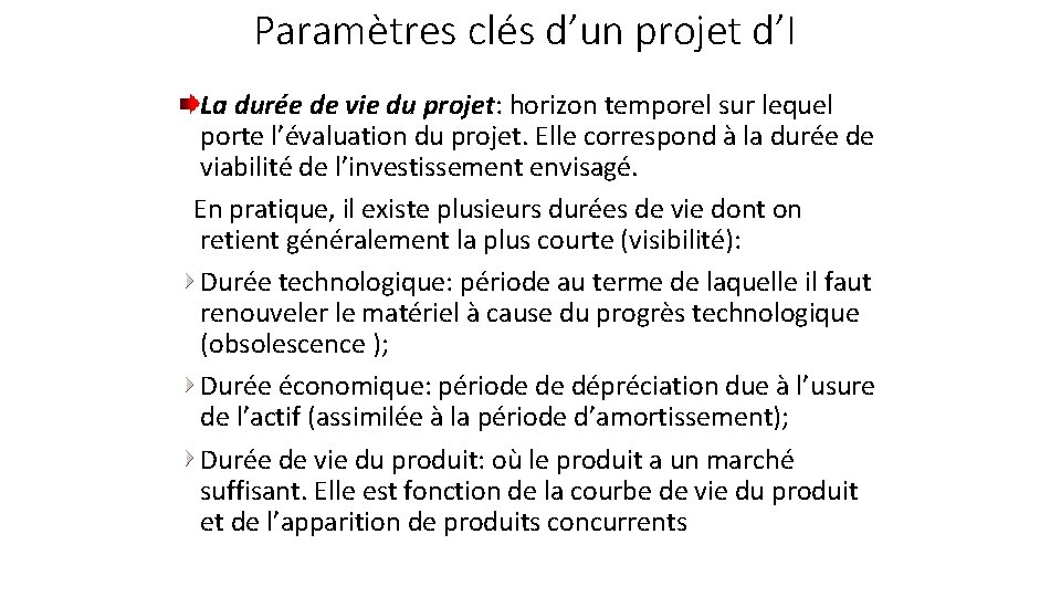 Paramètres clés d’un projet d’I La durée de vie du projet: horizon temporel sur