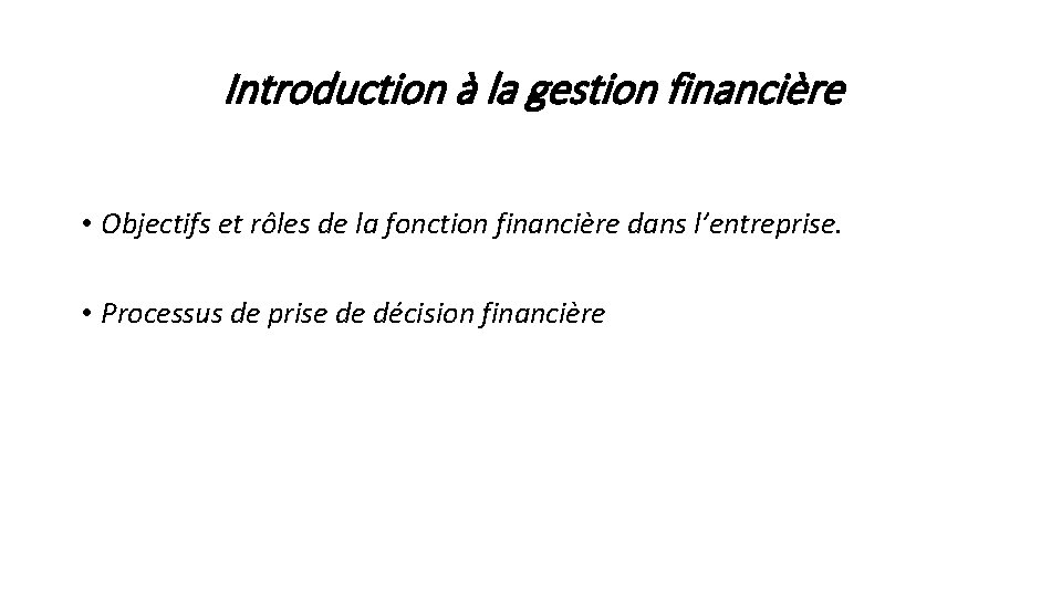 Introduction à la gestion financière • Objectifs et rôles de la fonction financière dans