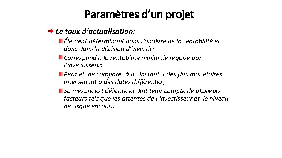 Paramètres d’un projet Le taux d’actualisation: Élément déterminant dans l’analyse de la rentabilité et