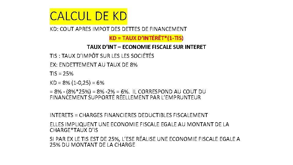 CALCUL DE KD KD: COUT APRES IMPOT DES DETTES DE FINANCEMENT KD = TAUX