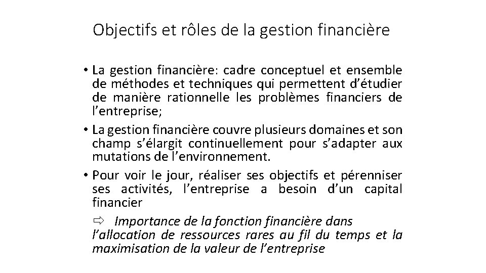 Objectifs et rôles de la gestion financière • La gestion financière: cadre conceptuel et