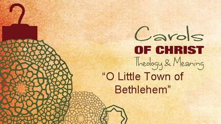 “O Little Town of Bethlehem” 