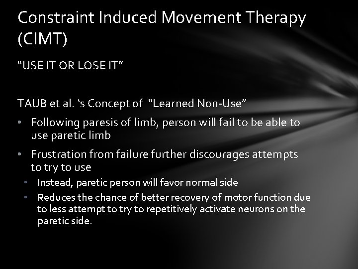 Constraint Induced Movement Therapy (CIMT) “USE IT OR LOSE IT” TAUB et al. ‘s