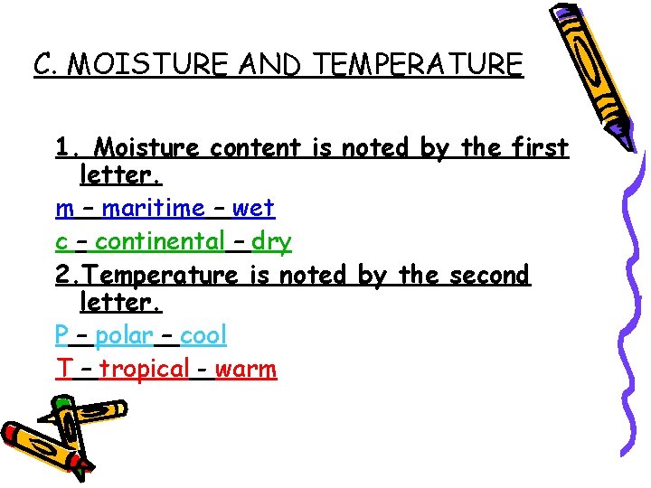 C. MOISTURE AND TEMPERATURE 1. Moisture content is noted by the first letter. m