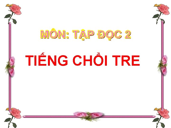 TIẾNG CHỔI TRE 