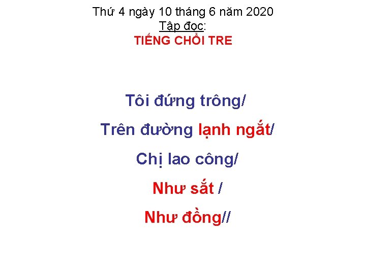 Thứ 4 ngày 10 tháng 6 năm 2020 Tập đọc: TIẾNG CHỔI TRE Tôi