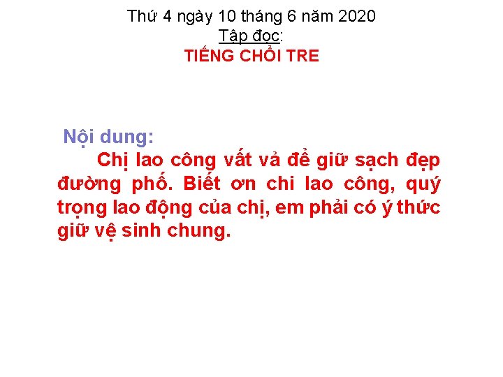 Thứ 4 ngày 10 tháng 6 năm 2020 Tập đọc: TIẾNG CHỔI TRE Nội