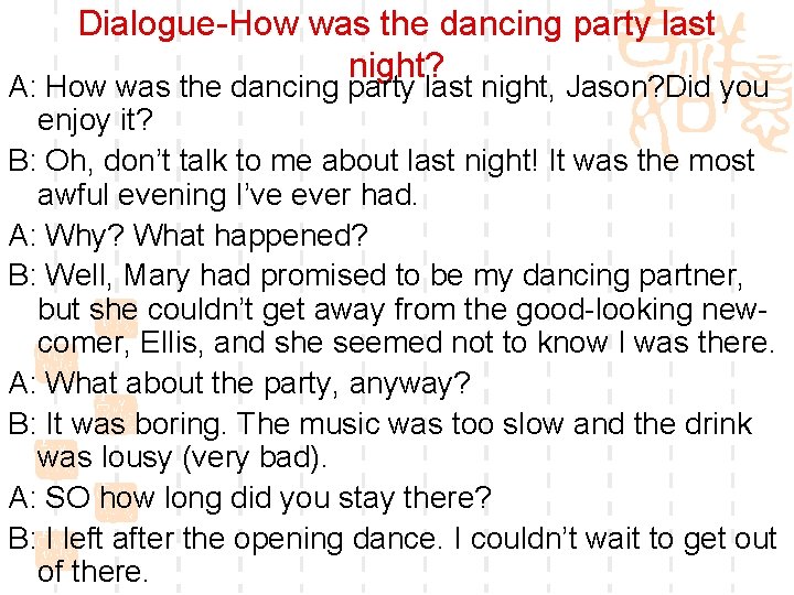 Dialogue-How was the dancing party last night? A: How was the dancing party last