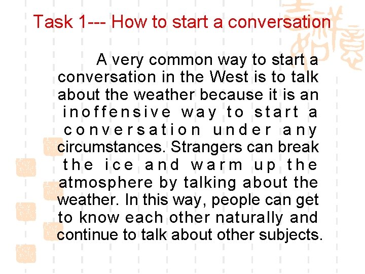 Task 1 --- How to start a conversation A very common way to start