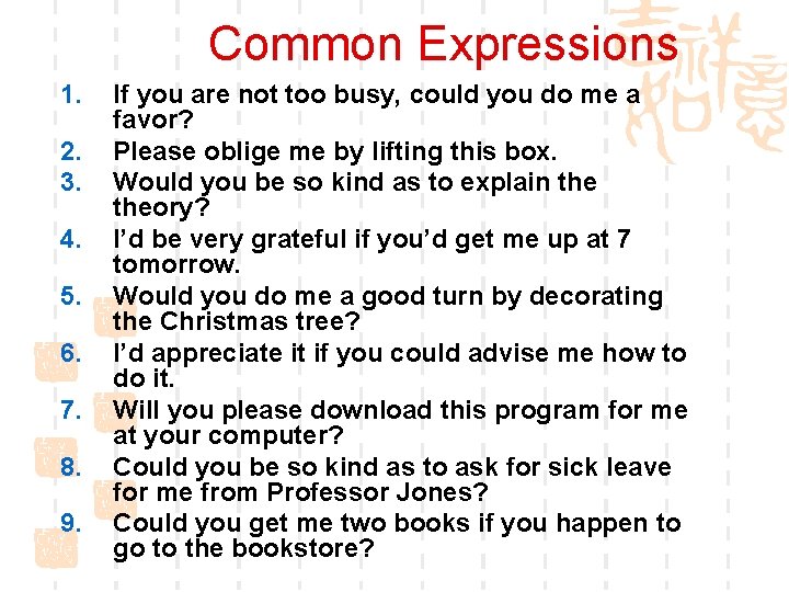 Common Expressions 1. 2. 3. 4. 5. 6. 7. 8. 9. If you are