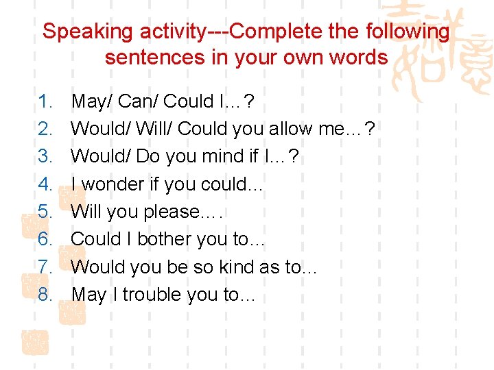 Speaking activity---Complete the following sentences in your own words 1. 2. 3. 4. 5.