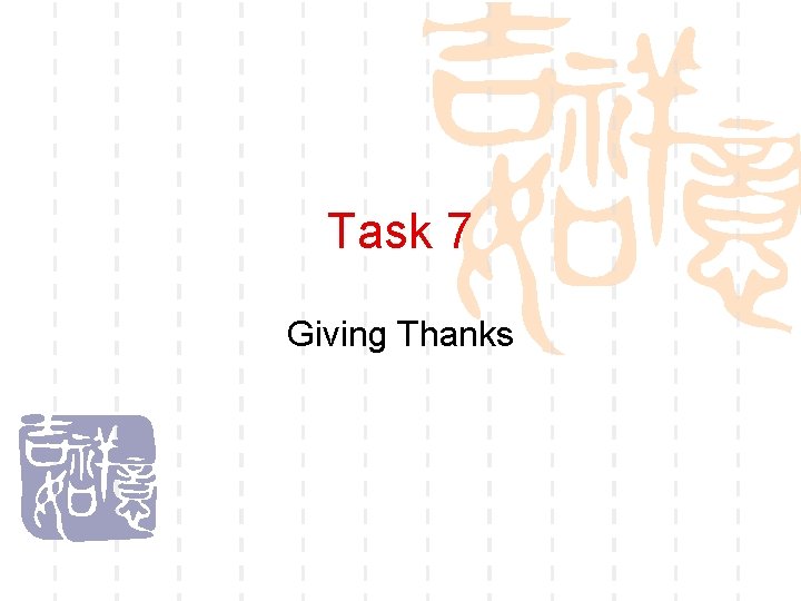 Task 7 Giving Thanks 