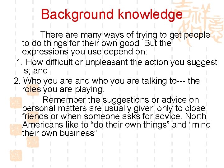 Background knowledge There are many ways of trying to get people to do things