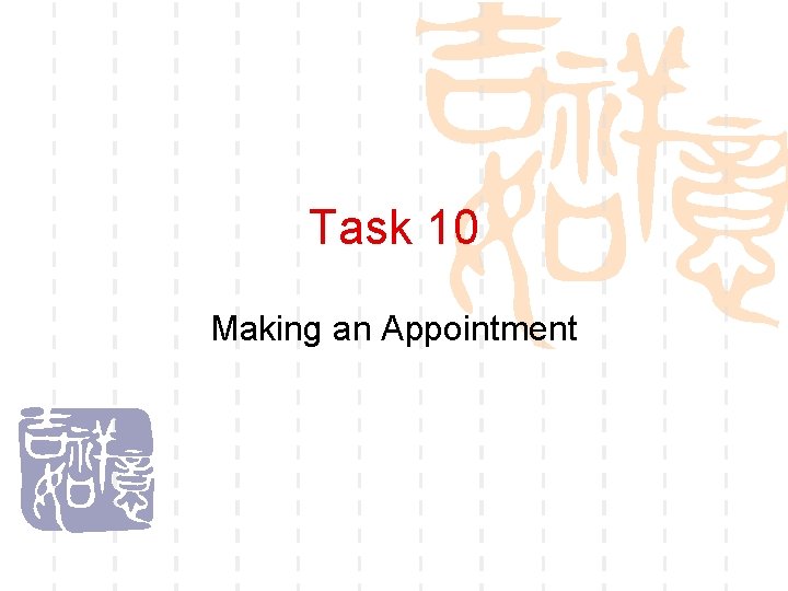 Task 10 Making an Appointment 