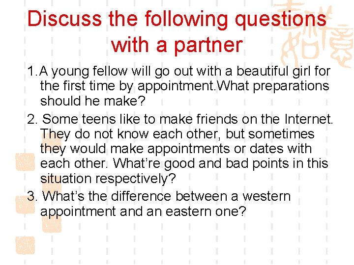 Discuss the following questions with a partner 1. A young fellow will go out