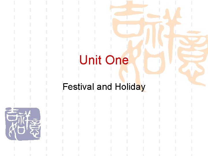 Unit One Festival and Holiday 