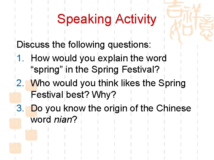 Speaking Activity Discuss the following questions: 1. How would you explain the word “spring”