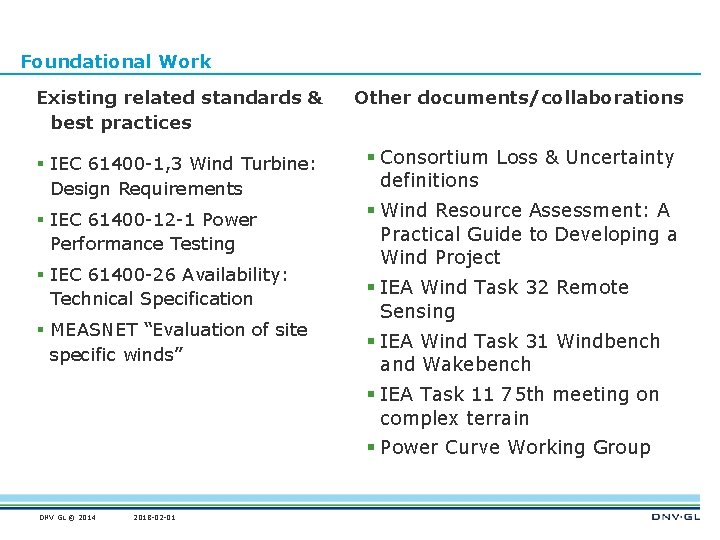 Foundational Work Existing related standards & best practices Other documents/collaborations § IEC 61400 -1,