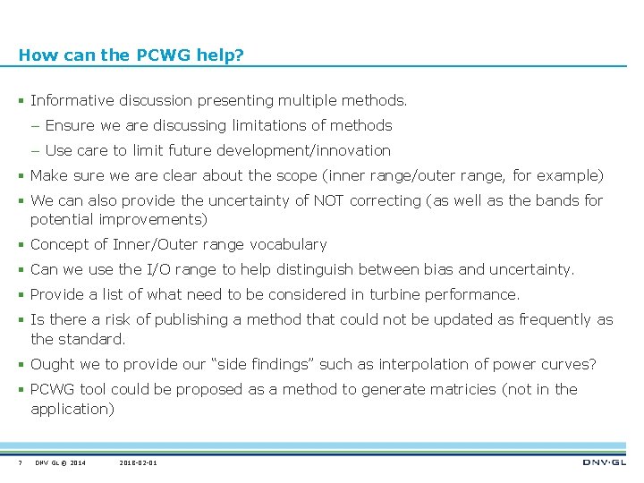 How can the PCWG help? § Informative discussion presenting multiple methods. – Ensure we