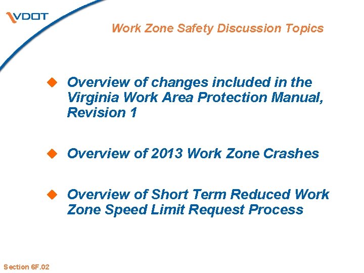Work Zone Safety Discussion Topics u Overview of changes included in the Virginia Work