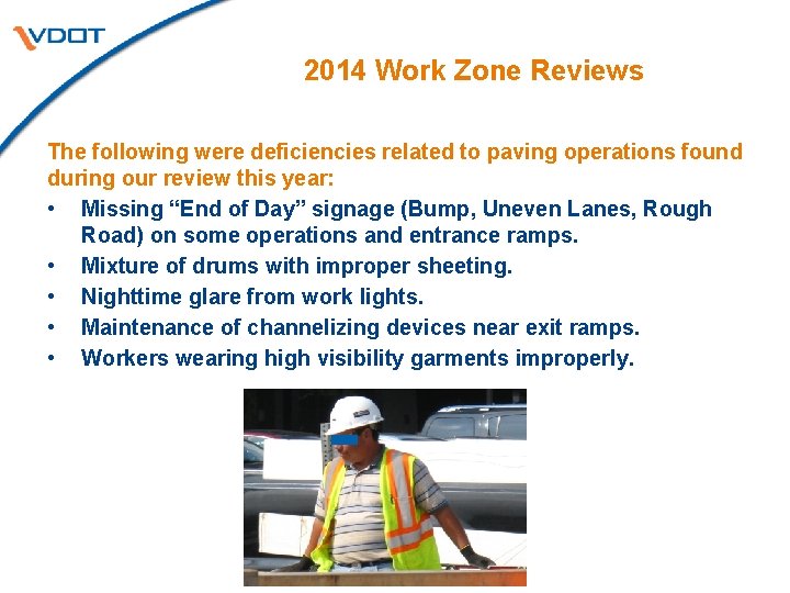 2014 Work Zone Reviews The following were deficiencies related to paving operations found during