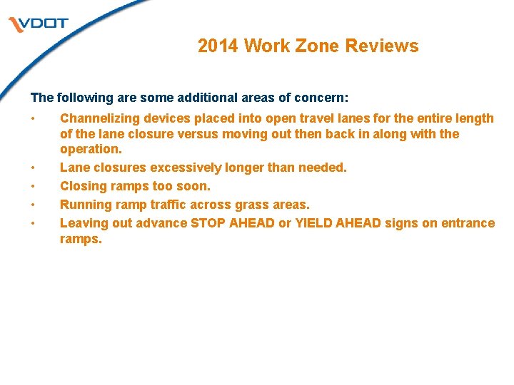 2014 Work Zone Reviews The following are some additional areas of concern: • •