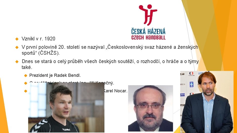Vznikl v r. 1920 V první polovině 20. století se nazýval „Československý svaz Vznikl v r. 1920 V první polovině 20. století se nazýval „Československý svaz
