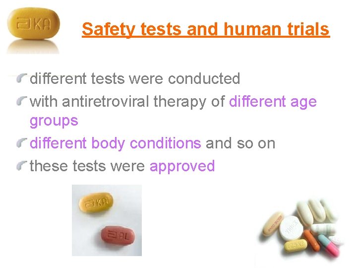 Safety tests and human trials different tests were conducted with antiretroviral therapy of different