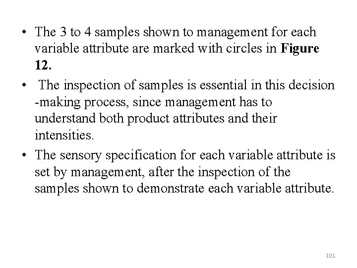  • The 3 to 4 samples shown to management for each variable attribute