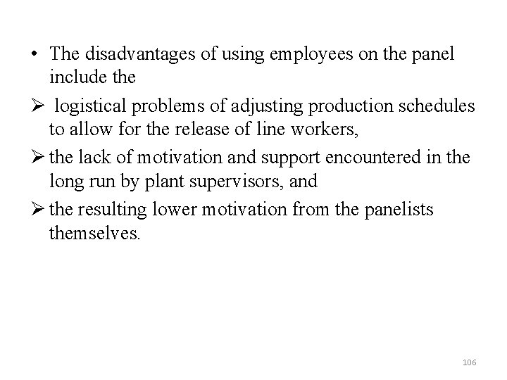  • The disadvantages of using employees on the panel include the Ø logistical