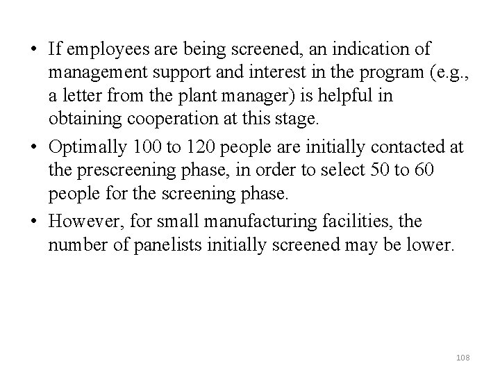  • If employees are being screened, an indication of management support and interest