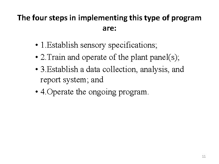 The four steps in implementing this type of program are: • 1. Establish sensory
